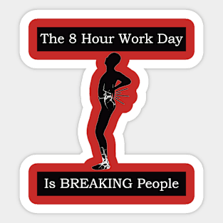 Abolish the 8 Hour Work Day Sticker